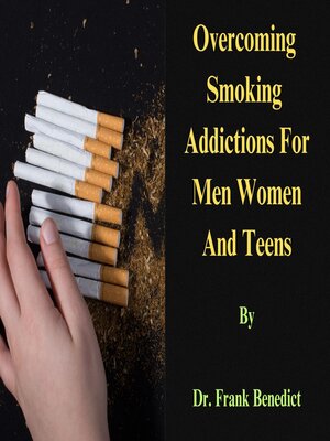cover image of Overcoming Smoking Addiction For Men Women and Teens